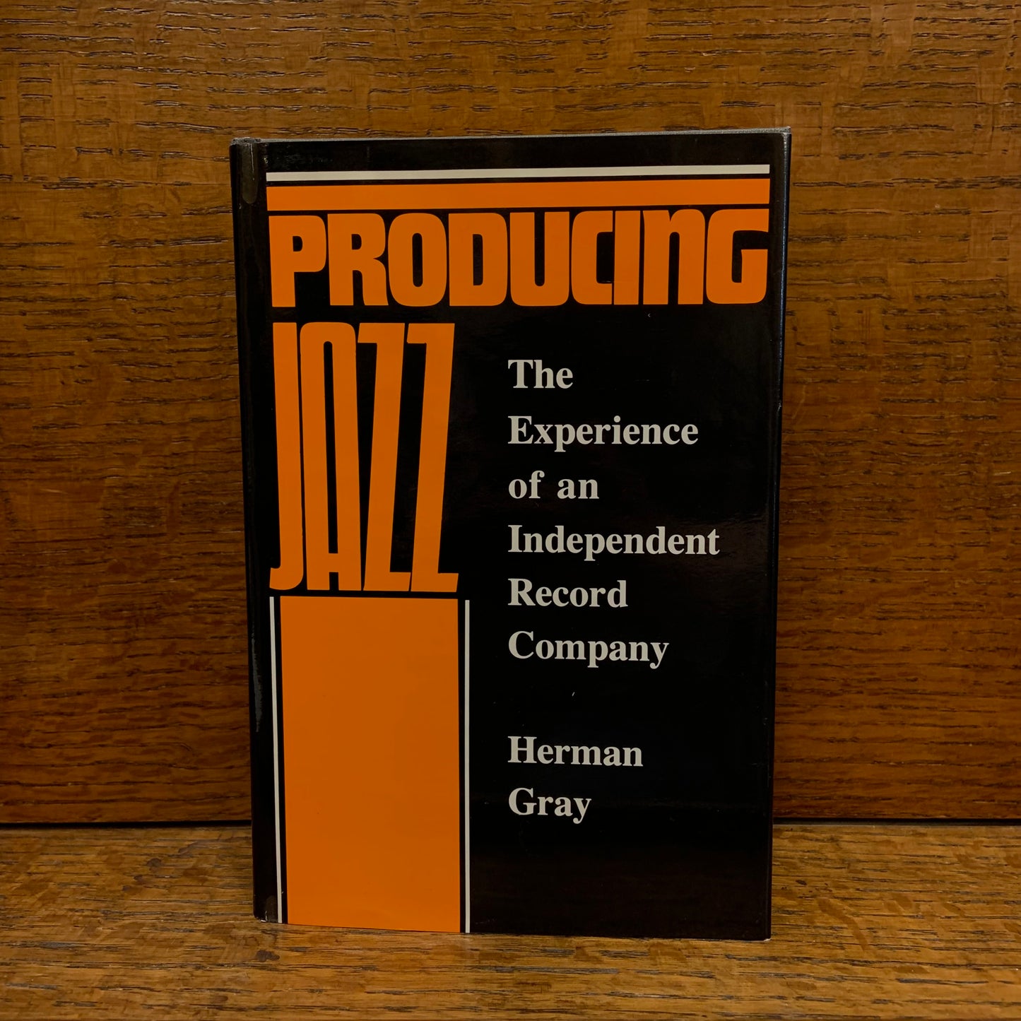 Producing Jazz: The Experience of an Independent Record Company