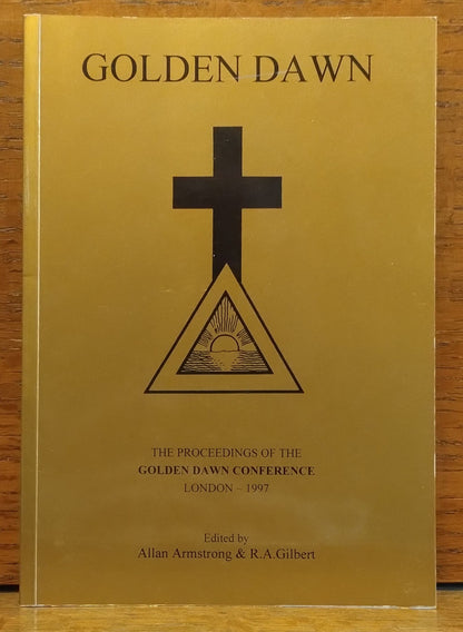 Golden Dawn: The Proceedings of the Golden Dawn Conference London - 1997