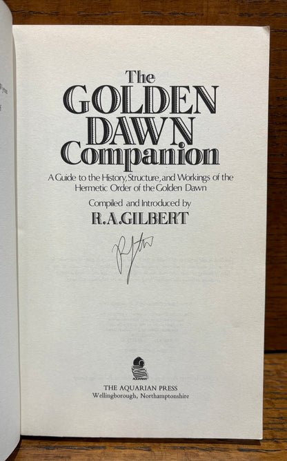 The Golden Dawn Companion: A Guide to the History, Structure, and Workings of the Hermetic Order of the Golden Dawn