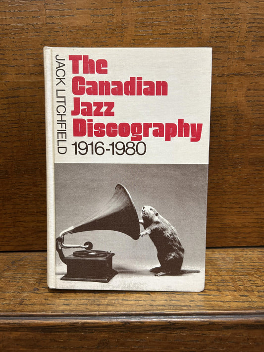 The Canadian Jazz Discography: 1916-1980